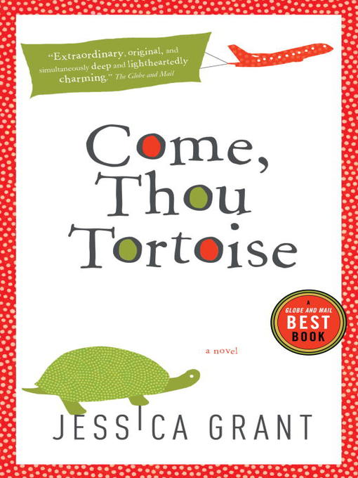 Title details for Come, Thou Tortoise by Jessica Grant - Available